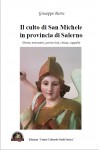 Il culto di San Michele in provincia di Salerno Grotte, monasteri, parrocchie, chiese, cappelle Il culto di San Michele in provincia di Salerno Grotte, monasteri, parrocchie, chiese, cappelle